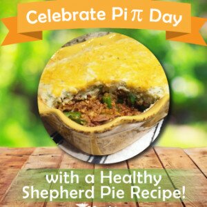 Celebrate Pi Day with a Healthy Shepherd Pie Recipe!